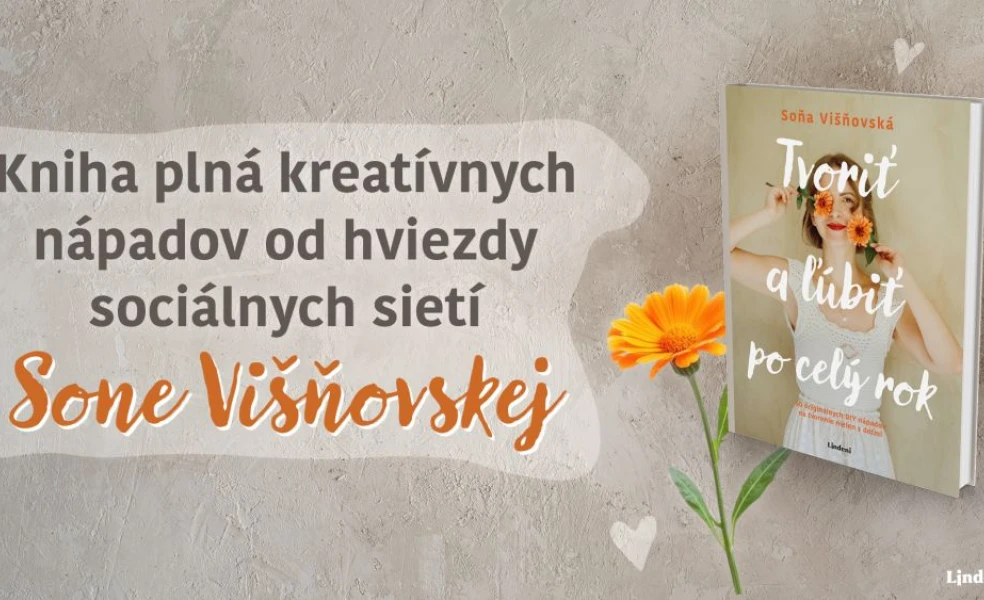Autorka Soňa Višňovská s knihou Tvoriť a ľúbiť po celý rok – inšpirácia pre ženy, ktoré milujú krásu a tvorenie