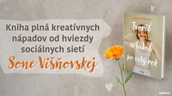 Tvoriť a ľúbiť po celý rok: kniha, ktorá pohladí dušu a prebudí kreativitu